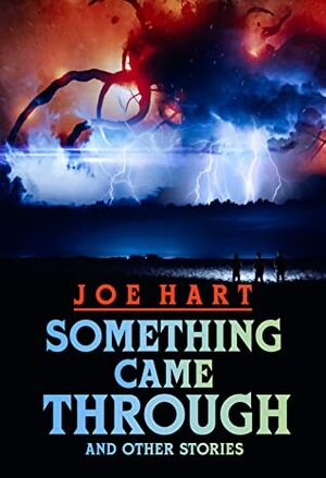 Something Came Through by Joe Hart