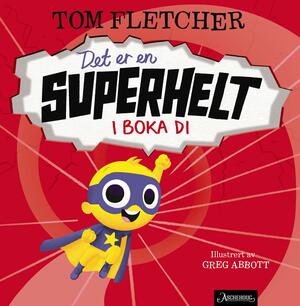 Det er en superhelt i boka di by Tom Fletcher