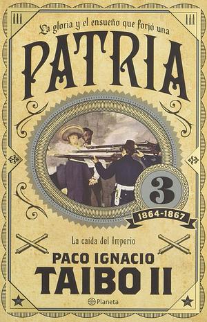 Patria 3 by Paco Ignacio Taibo II