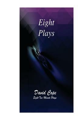 Eight Plays by David Cope