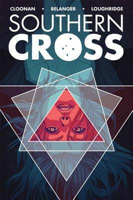 Southern Cross, Vol. 1 by Serge LaPointe, Andy Belanger, Becky Cloonan, Lee Loughridge