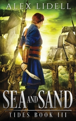 Sea and Sand: TIDES Book 3 by Alex Lidell