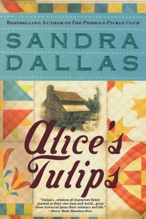 Alice's Tulips by Sandra Dallas