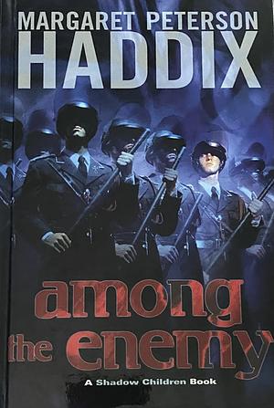 Among the Enemy by Margaret Peterson Haddix