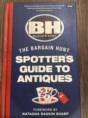Bargain Hunt: The Spotter's Guide to Antiques by Karen Farrington