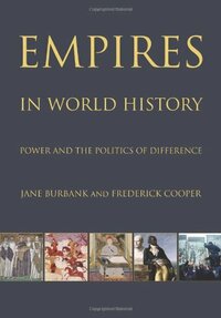 Empires in World History: Power and the Politics of Difference by Jane Burbank