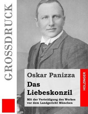 Das Liebeskonzil (Großdruck) by Oskar Panizza