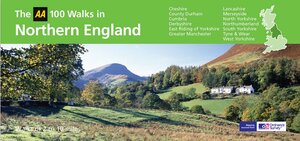 The AA 100 Walks in Northern England: Walks of 2 to 10 Miles by A.A. Publishing, Automobile Association of Great Britain