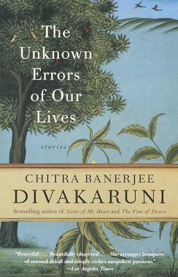 The Unknown Errors of Our Lives by Chitra Banerjee Divakaruni