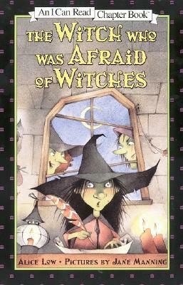 The Witch Who Was Afraid of Witches by Jane Manning, Alice Low