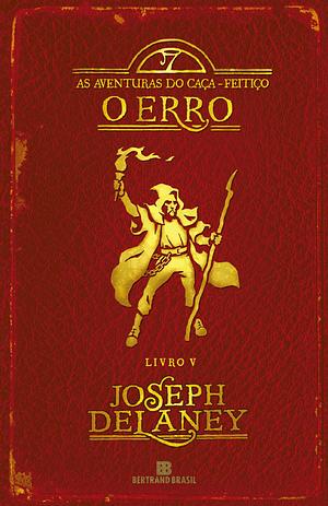 O Erro by Joseph Delaney