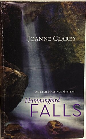 Hummingbird Falls by Joanne Clarey