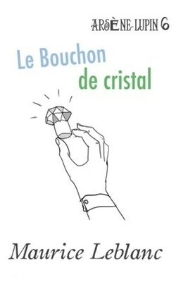 Le Bouchon de cristal by Maurice Leblanc