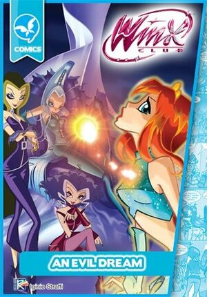 An evil dream (Winx Club) (Winx Comics) by Iginio Straffi