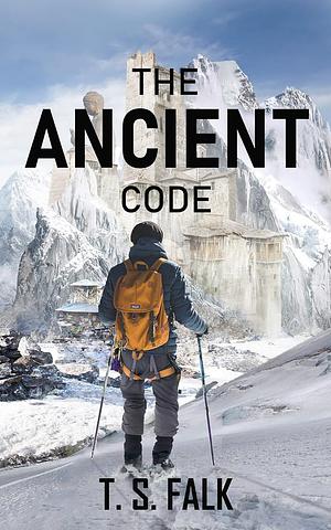 The Ancient Code by T.S. Falk