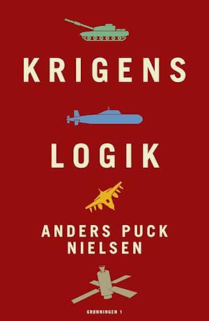 Krigens logik by Anders Puck Nielsen, Kasper Junge Wester