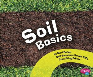 Soil Basics by Mari Schuh