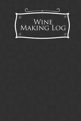 Wine Making Log by Rogue Plus Publishing