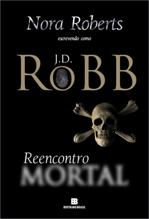 Reencontro Mortal by J.D. Robb