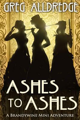 Ashes to Ashes: The Slaughter Sisters by Greg Alldredge