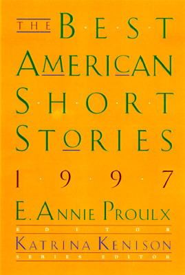 The Best American Short Stories 1997 by Katrina Kenison, Annie Proulx, Eaton Hamilton