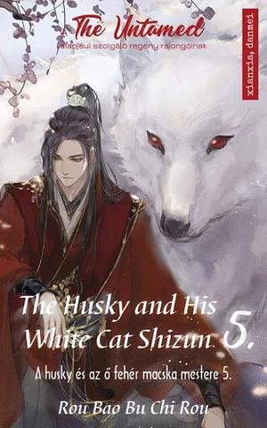 A Husky és az ő fehér macska mestere 5. by Rou Bao Bu Chi Rou
