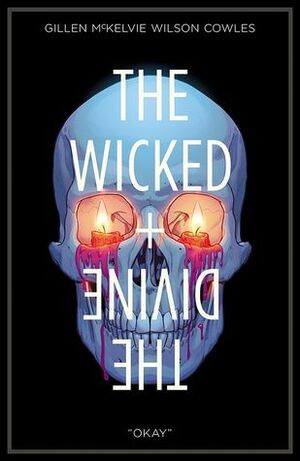 The Wicked + The Divine, Vol. 9: Okay by Jamie McKelvie, Matt Wilson, Kieron Gillen