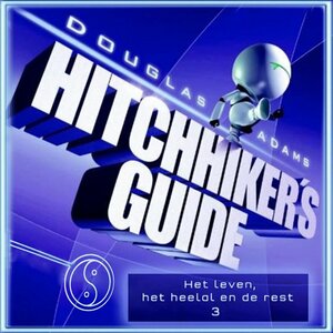 Hitchhiker's guide 3: Het leven, het heelal en de rest by Douglas Adams