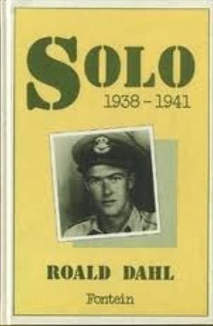 Solo, 1938-1941 by Roald Dahl