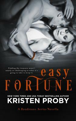 Easy Fortune: A Boudreaux Series Novella by Kristen Proby
