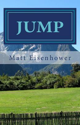 Jump: Navigating Life's Uncharted Waters by Matt Eisenhower