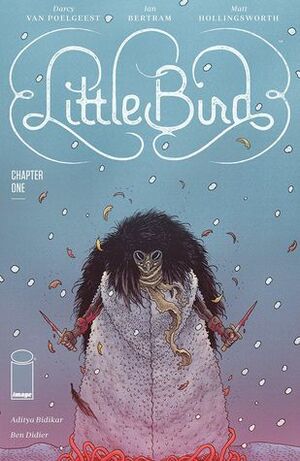 Little Bird #1 by Darcy Van Poelgeest, Ian Bertram