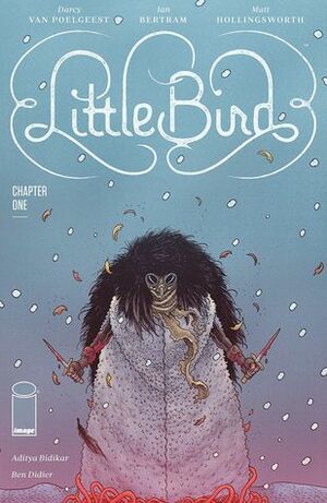 Little Bird #1 by Ian Bertram, Darcy Van Poelgeest