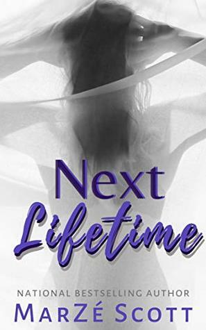 Next Lifetime by MarZe Scott
