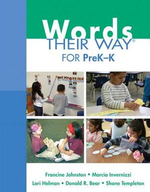 Words Their Way for Prek-K by Marcia Invernizzi, Lori Helman, Francine Johnston