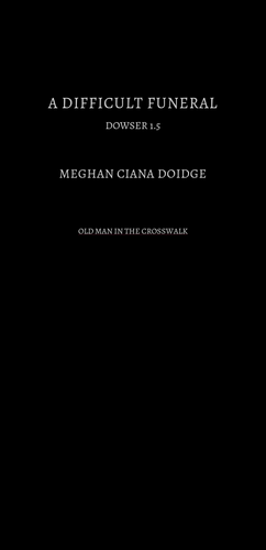 A Difficult Funeral  by Meghan Ciana Doidge