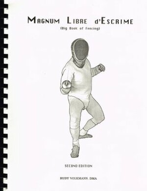 Magnum Libre D'Escrime: Big Book Fencing by Rudy Volkman, Don Ferguson