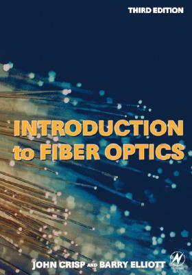 Introduction to Fiber Optics by John Crisp