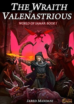 The Wraith of Valenastrious by Jared Mandani