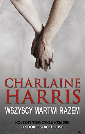 Wszyscy martwi razem by Charlaine Harris, Ewa Wojtczak