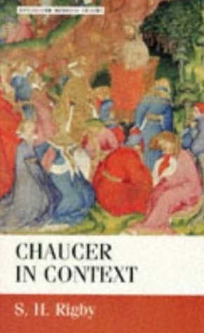 Chaucer in Context: Society, Allegory and Gender by Stephen H. Rigby