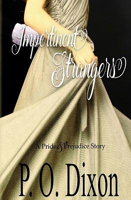 Impertinent Strangers by P.O. Dixon