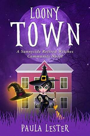 Loony Town by Paula Lester