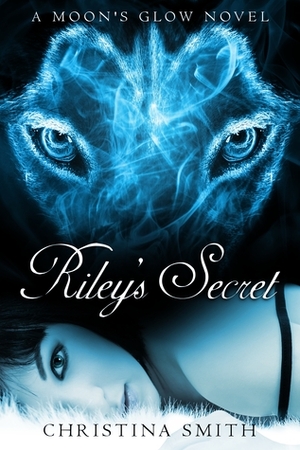 Riley's Secret by Christina Smith