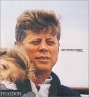 John Fitzgerald Kennedy: A Photography Montage by Phaidon Press, Yann-Brice Dherbier, Pierre-Henri Verlhac