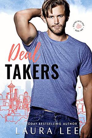 Deal Takers by Laura Lee