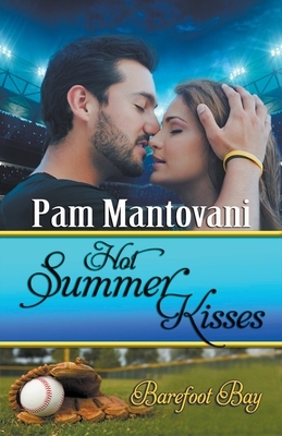 Hot Summer Kisses by Pam Mantovani