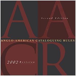 Anglo-American Cataloguing Rules, 2nd Revised Edition by American Library Association, American Library Association