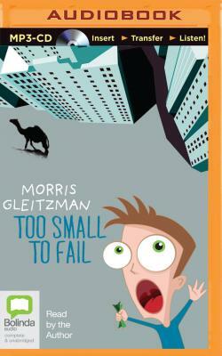 Too Small to Fail by Morris Gleitzman