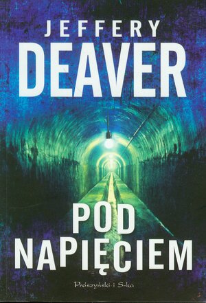 Pod Napięciem by Jeffery Deaver